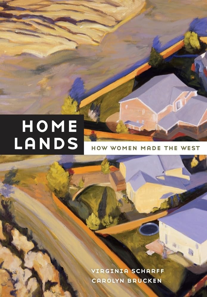 Home Lands: How Women Shaped the American West - Pioneering Stories of Frontier Women for History Buffs & Book Clubs