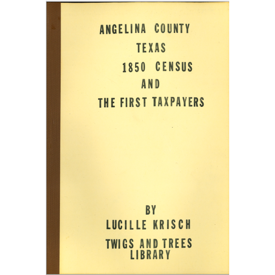 Angelina County Texas 1850 Census Records & First Taxpayers List - Genealogy Research & Historical Documents for Ancestry Tracing