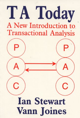 TA Today: A New Introduction to Transactional Analysis - Psychology Book for Self-Improvement, Relationships & Communication Skills - Perfect for Therapists, Counselors & Personal Growth
