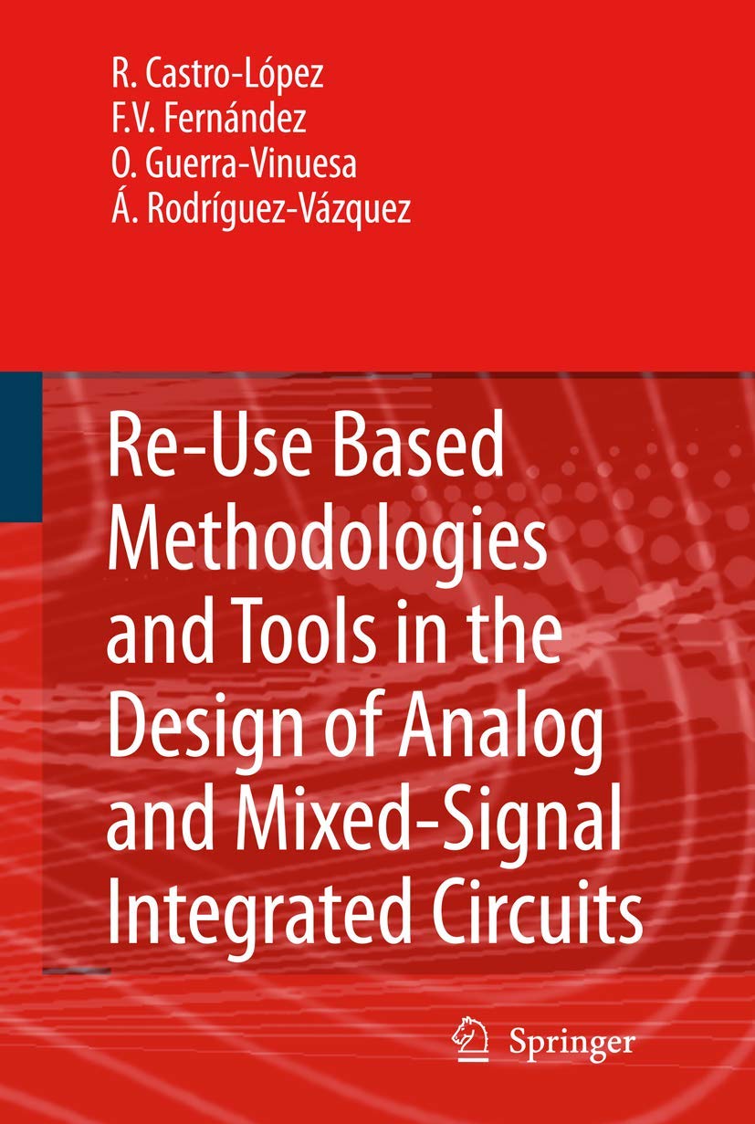 Reuse-Based Methodologies & Tools for Analog & Mixed-Signal IC Design - Circuit Simulation & PCB Prototyping Applications