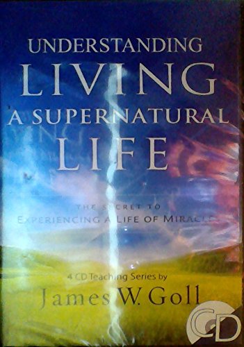 Living a Supernatural Life - 4 CD Teaching Series on Experiencing Miracles & Divine Power | Christian Spiritual Growth & Faith Development for Daily Inspiration