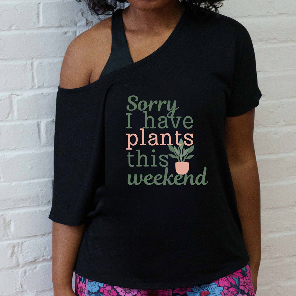 Sorry I Have Plants This Weekend | Funny Slouchy T-Shirt for Plant Lovers - Perfect for Gardening, Relaxing & Casual Weekends