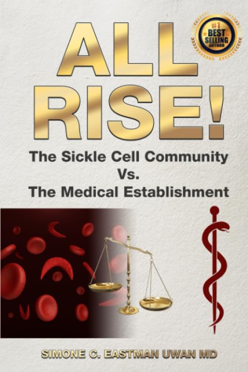 All Rise!: The Sickle Cell Community vs. The Medical Establishment - Empowering Patient Advocacy & Healthcare Reform | Book for Sickle Cell Awareness & Medical Justice