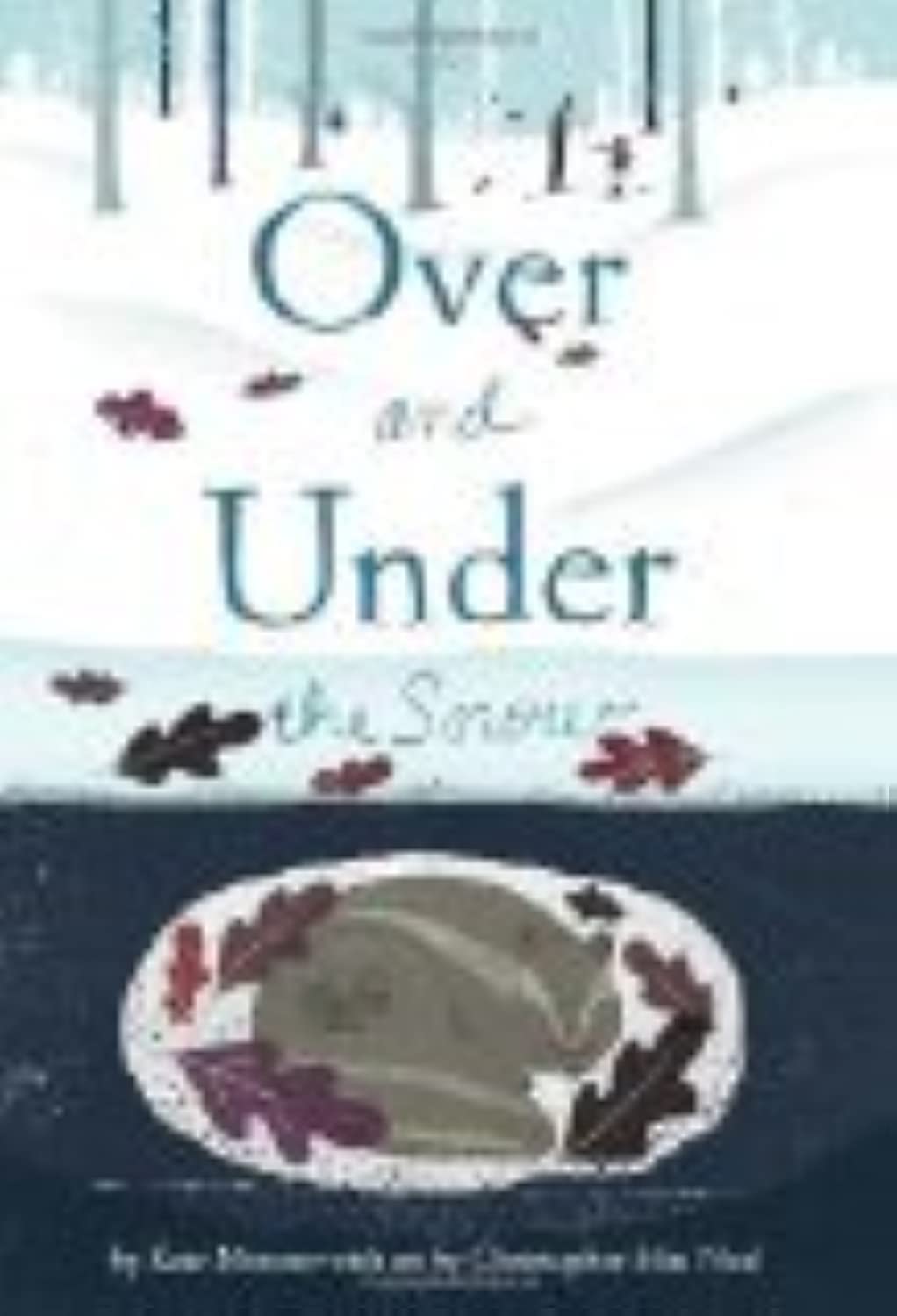 Over and Under the Snow - Children's Winter Nature Book for Kids | Explore Animal Habitats in Snowy Seasons | Perfect for Classroom Reading & Winter Bedtime Stories