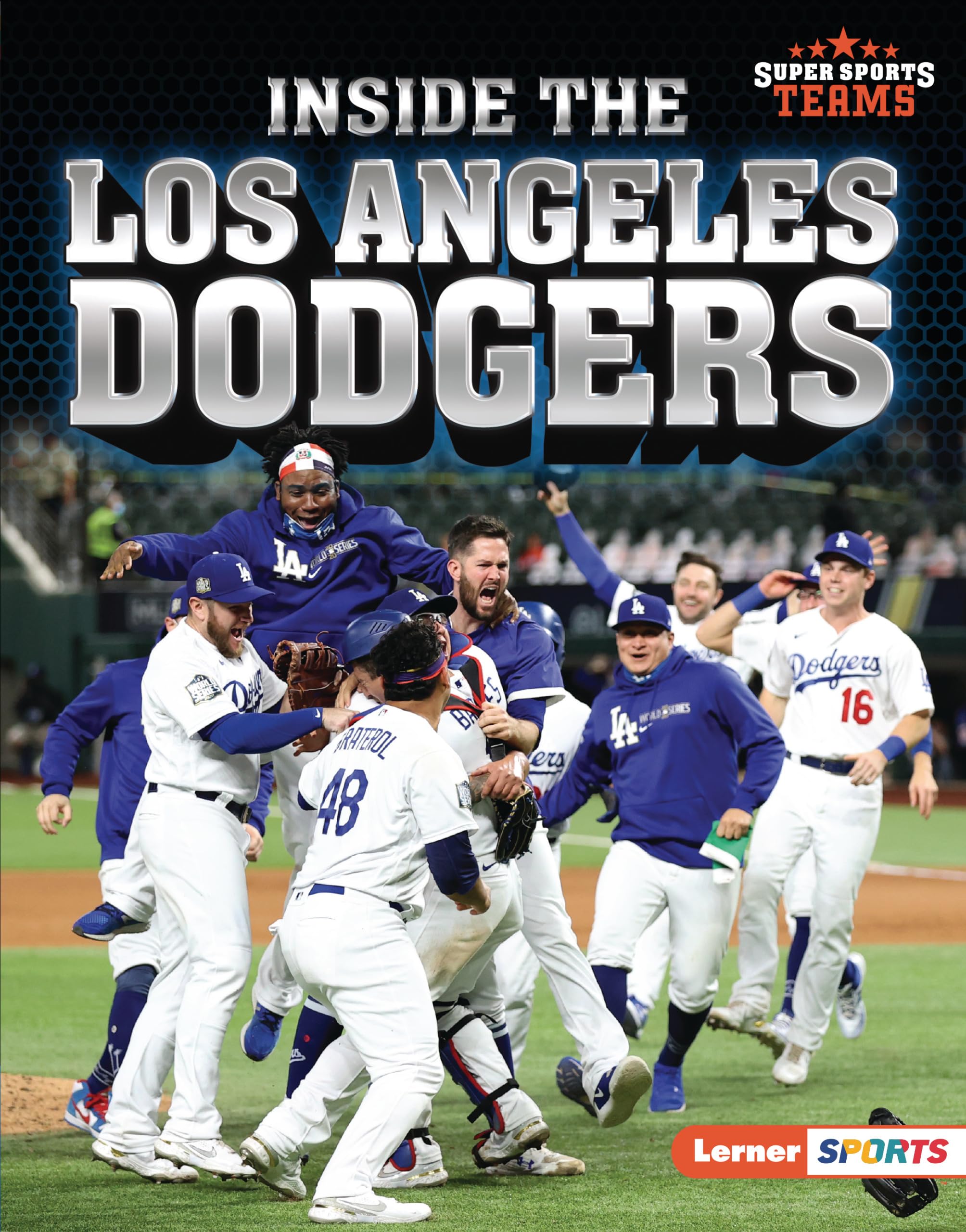 Inside the Los Angeles Dodgers: Super Sports Teams Book | Lerner™ Sports | Baseball History & Team Facts | Perfect for Dodgers Fans & Sports Enthusiasts