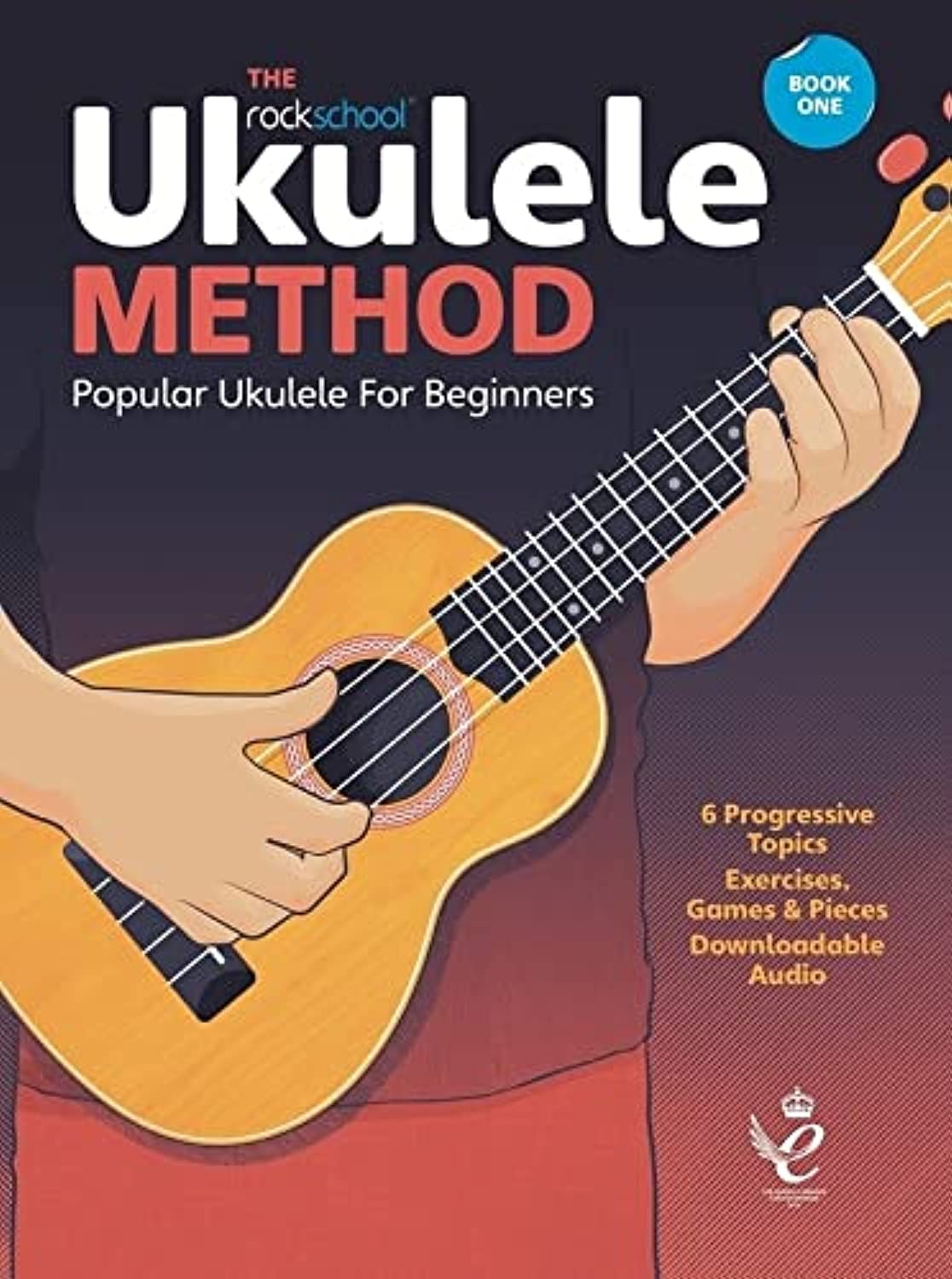 Rockschool Ukulele Method Book 1 - Beginner's Guide with Online Audio - Learn to Play Ukulele at Home, School or Music Classes