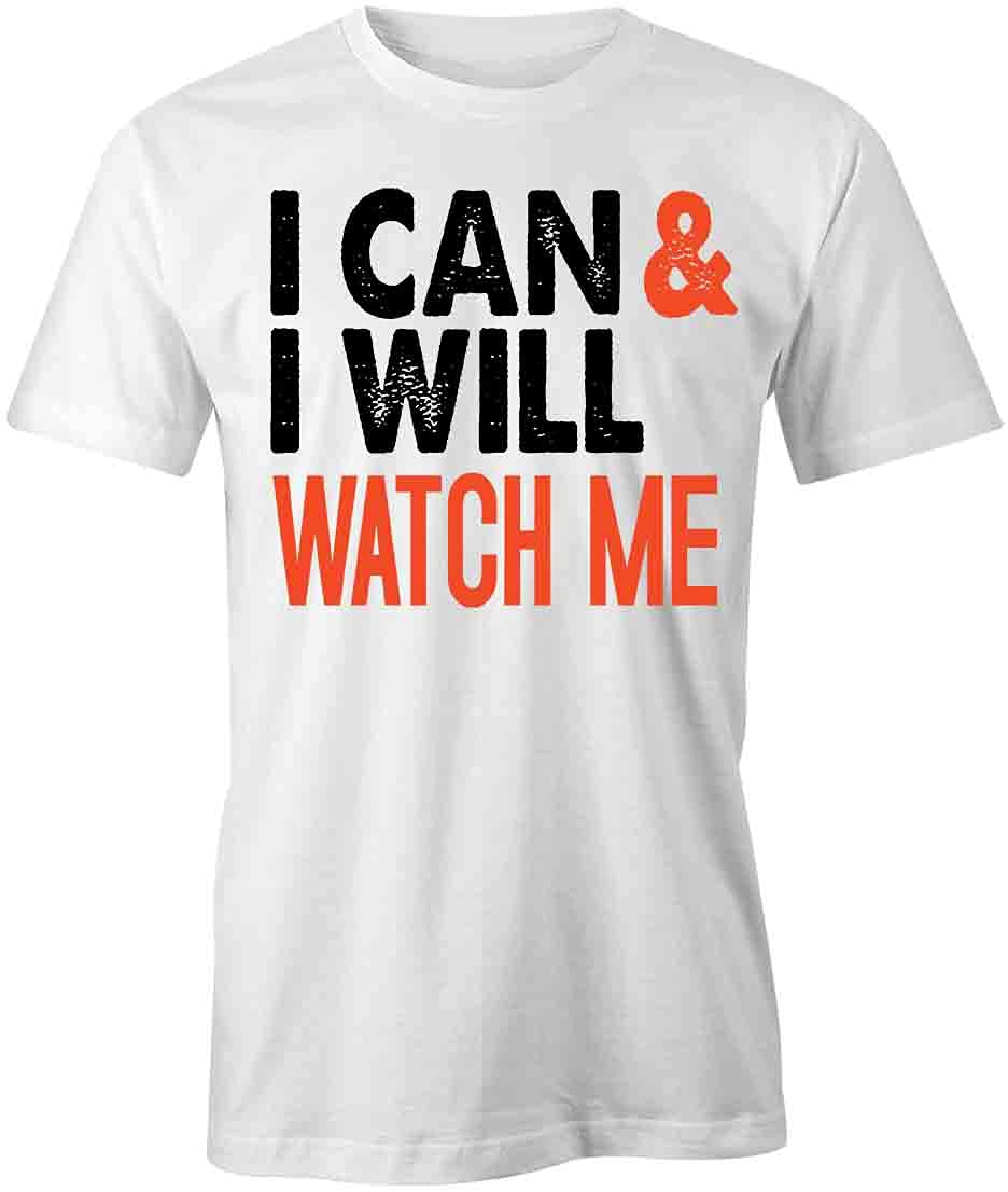 I Can & I Will Watch Me Motivational T-Shirt | White Printed Graphic Tee for Women & Men | Gym, Workout, Casual Wear