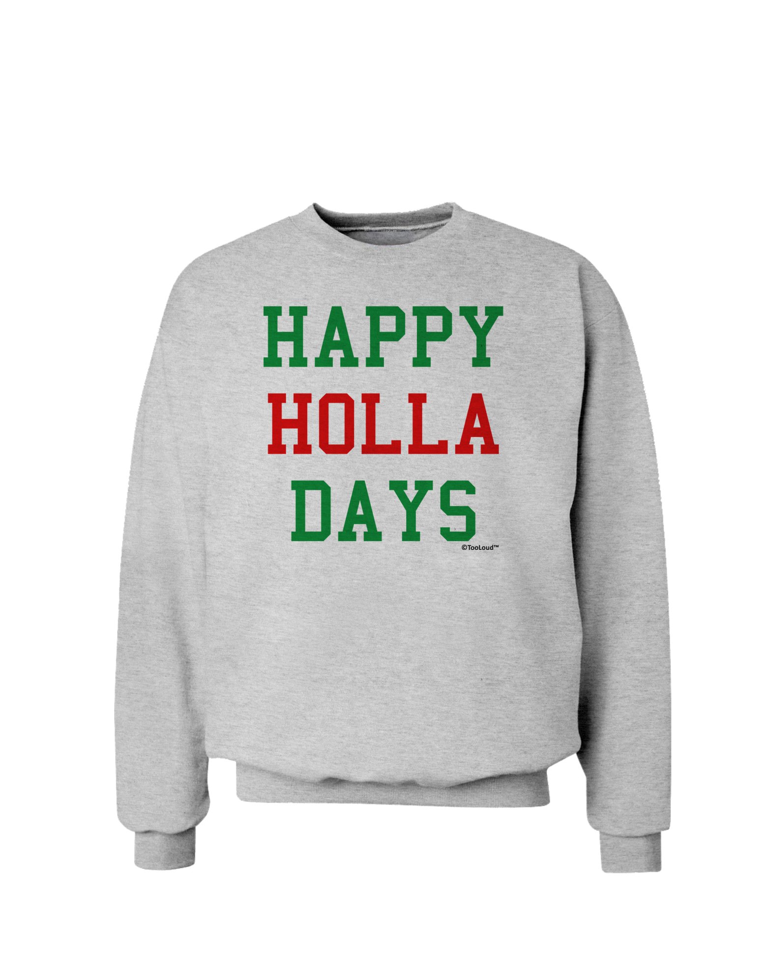 TOOLOUD Happy Holla Days Red & Green Christmas Sweatshirt - Cozy Holiday Pullover for Xmas Parties, Family Gatherings & Winter Outfits