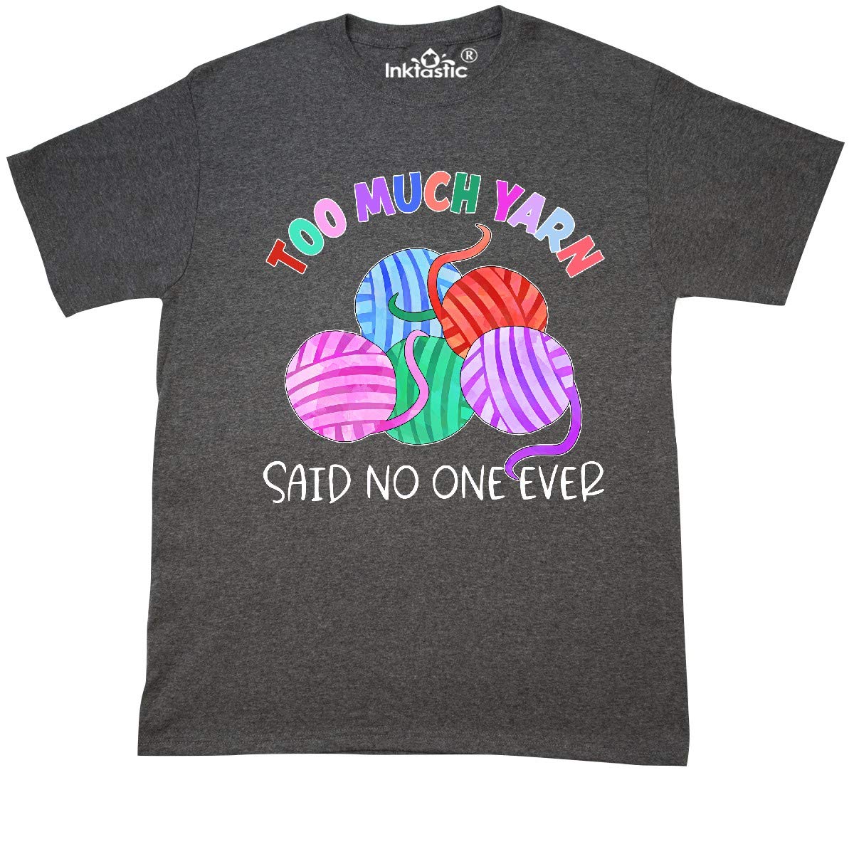 Inktastic Too Much Yarn Said No Knitter Ever - Funny Knitting T-Shirt for Women | Perfect Gift for Yarn Lovers & Crafters | Great for Knitting Parties, Crochet Meetups & Crafting Events