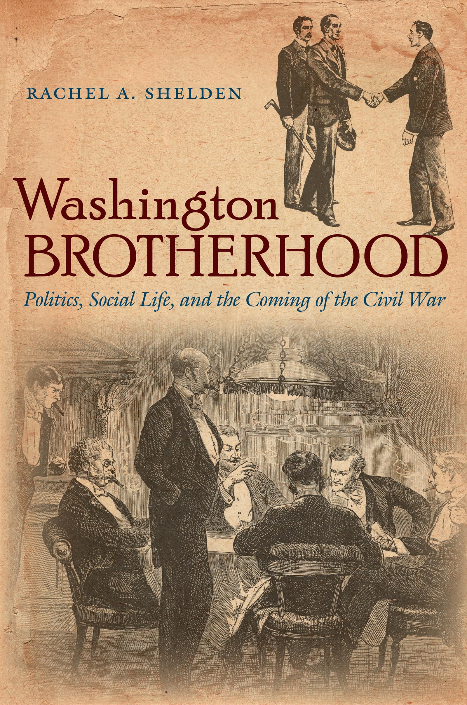Washington Brotherhood: Politics, Social Life, and the Coming of the Civil War - American History Book | Perfect for Civil War Enthusiasts, History Students & Political Science Researchers