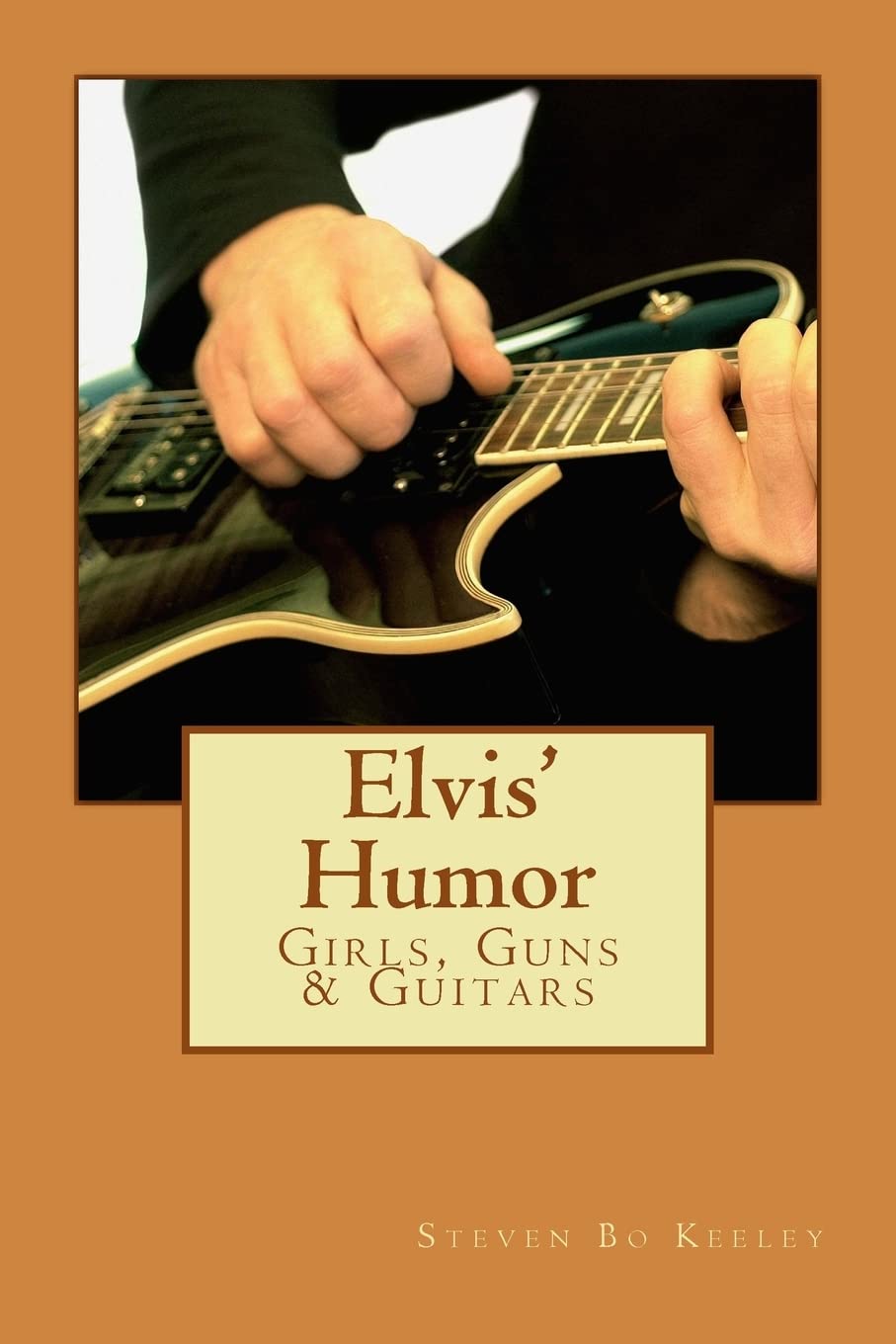 Elvis Presley Humor Book: Girls, Guns & Guitars - Funny Stories & Anecdotes for Music Lovers & Elvis Fans - Perfect for Gifts, Parties & Entertainment