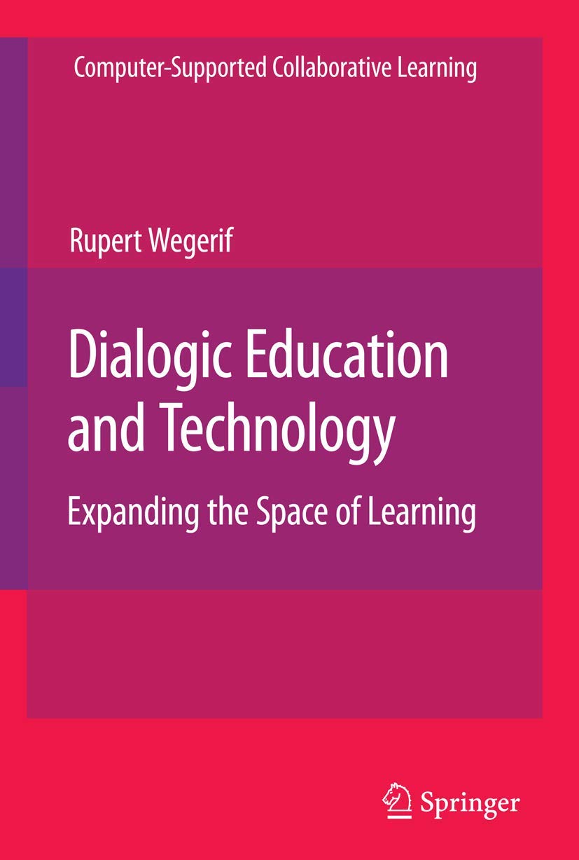 Dialogic Education and Technology: Computer-Supported Collaborative Learning Series Vol.7 | For Teachers & Online Educators | Classroom & Distance Learning Solutions