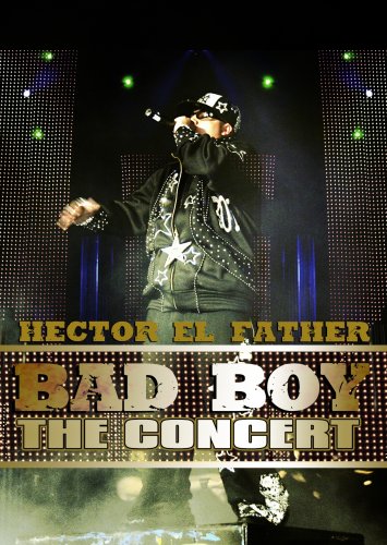 Hector El Father: Bad Boy - The Concert [DVD] | Reggaeton Live Performance | Perfect for Latin Music Fans & Dance Parties