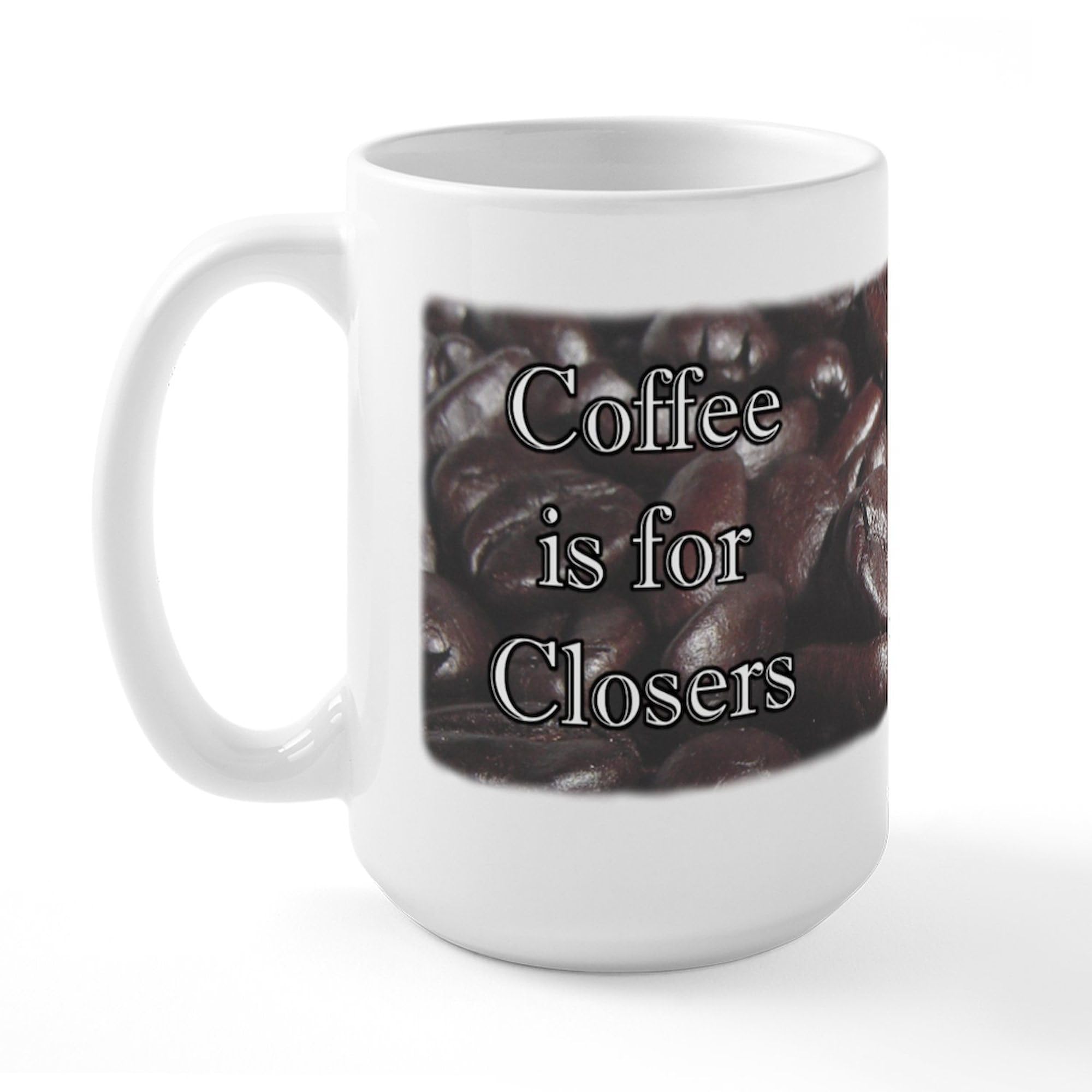 CafePress 'Coffee Is For Closers' 15 oz (444 ml) Ceramic Coffee Mug - Perfect for Office, Gifts & Motivational Coffee Lovers