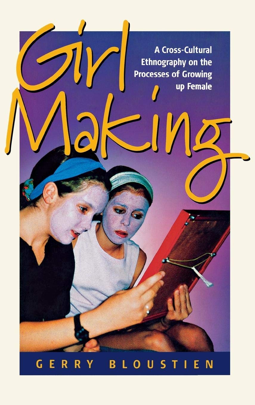 Girl Making: A Cross-Cultural Ethnography on Female Development | Study of Women's Growth Across Cultures | Perfect for Anthropology Students & Gender Studies Researchers