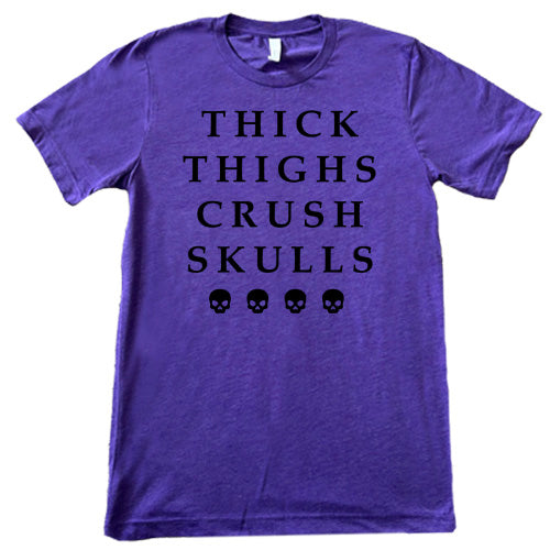 Unisex Thick Thighs Crush Skulls Graphic T-Shirt - Funny Sarcastic Tee for Women & Men - Perfect for Casual Wear, Gifts, and Punk Rock Outfits
