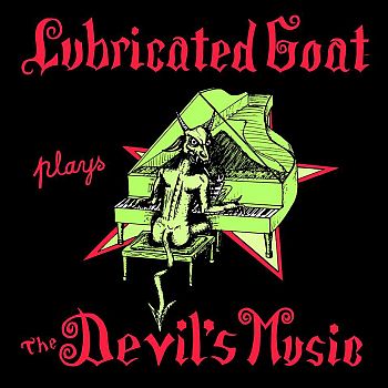 Lubricated Goat - Plays the Devil's Music Vinyl LP Record | Punk Rock Album | Perfect for Collectors & Music Enthusiasts