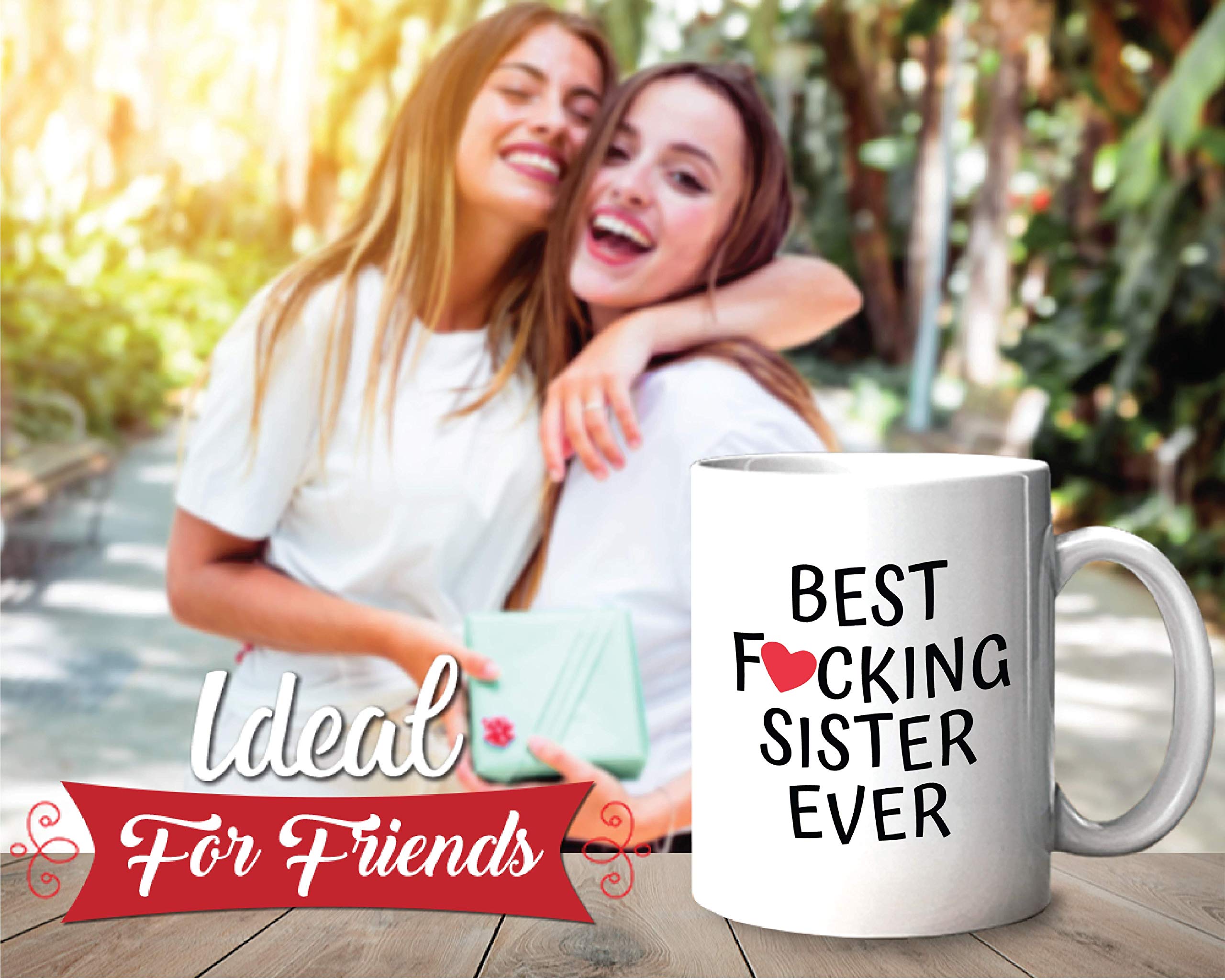 Funny Sister Coffee Mug - Best Sister Ever Gift for Birthday, Women's Day & Sisterhood Celebration - Cute & Witty Wine Cup for Her - Perfect for Coffee, Tea & Wine Lovers