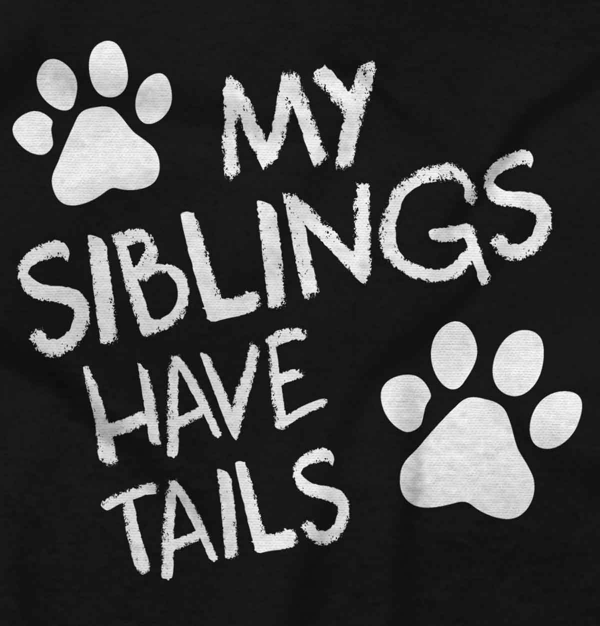 Brisco Brands Siblings Have Tails Cute Pet Owner Toddler T-Shirt for Boys & Girls - Perfect for Family Matching Outfits & Pet Lovers
