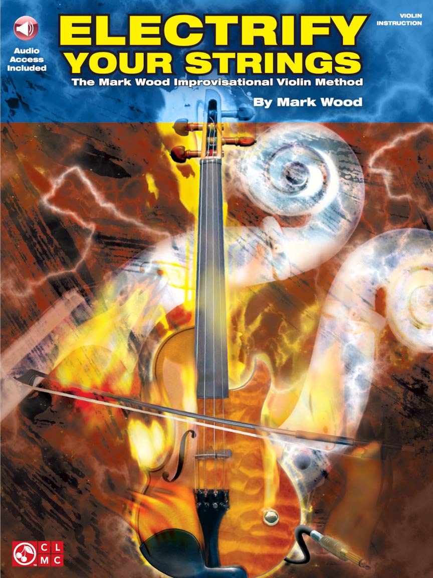 Mark Wood Improvisational Violin Method Book & CD - Learn Electric Violin Techniques for Rock, Jazz & Contemporary Music - Perfect for Performances & Music Practice