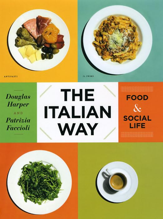 Authentic Italian Food & Culture: Explore Traditional Recipes, Dining Customs & Social Life for Home Chefs & Food Lovers