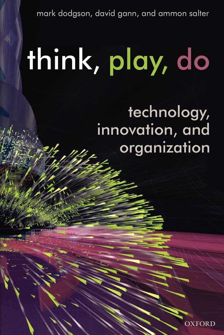 Think, Play, Do: Innovation, Technology, and Organization - Boost Creativity & Productivity in Business & Education