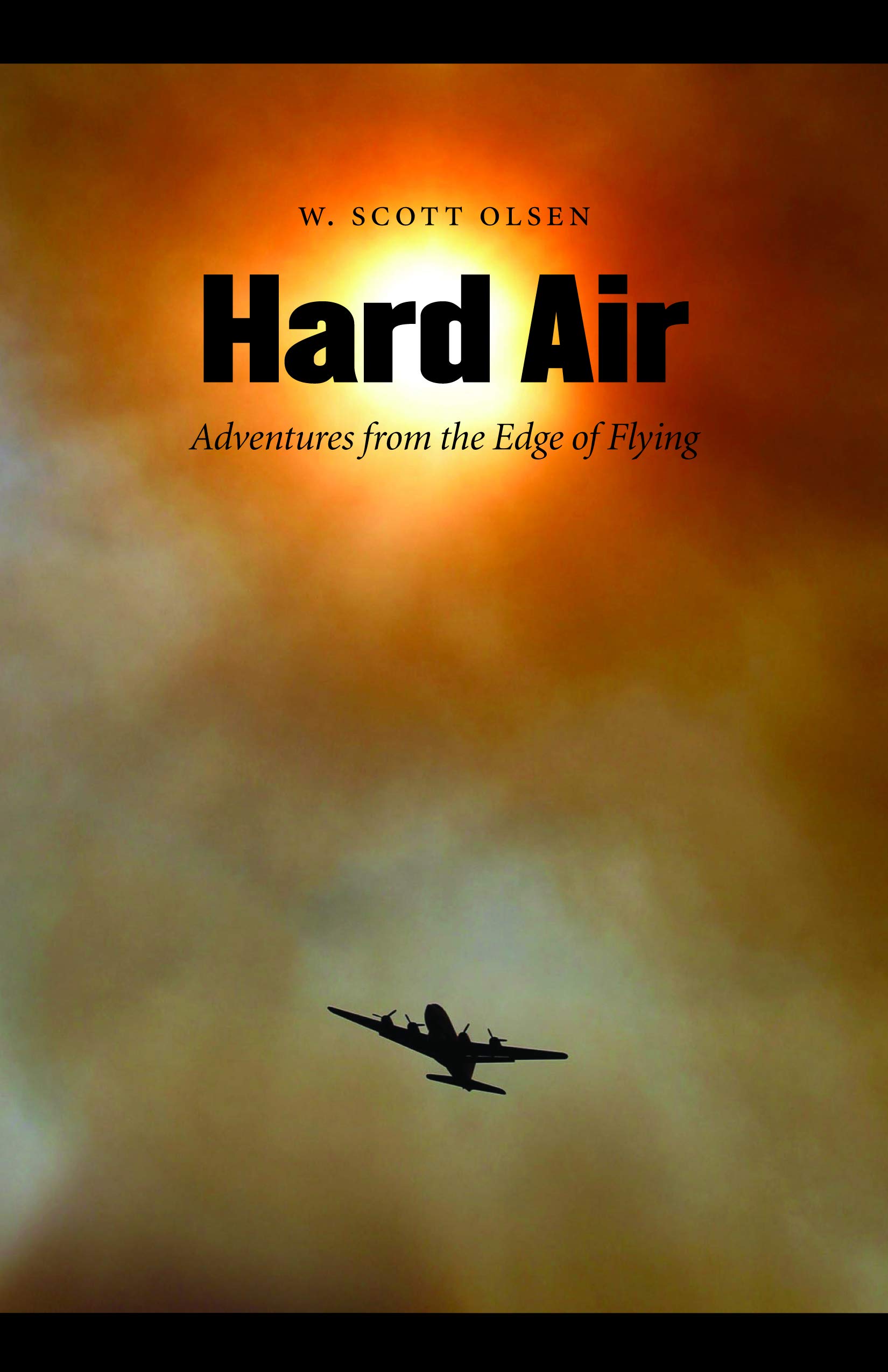 Hard Air: Extreme Flying Adventures - Thrilling Stories from the Edge of Aviation | Perfect for Pilots, Aviation Enthusiasts & Adventure Seekers