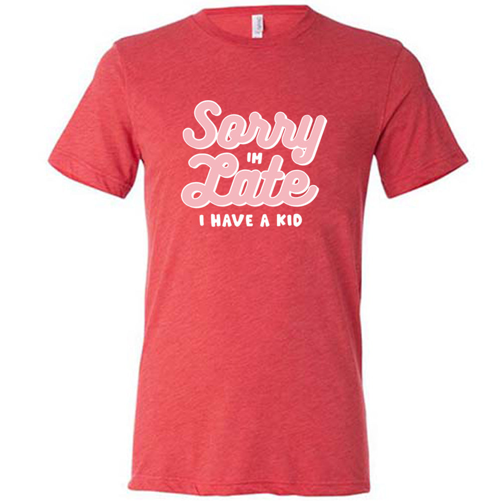 Funny Parenting T-Shirt - 'Sorry I'm Late, I Have A Kid' - Unisex Cotton Tee for Moms & Dads - Perfect for School Runs, Playdates & Family Outings