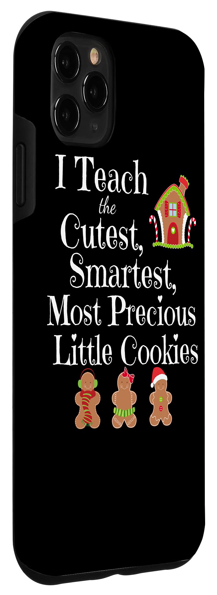 iPhone 11 Pro Max Case - Funny Teacher Christmas Meme Design - 'I Teach The Cutest & Smartest Cookies' - Perfect Gift for Educators & School Staff - Protective Phone Cover for Classrooms, Teacher Appreciation & Holiday Gifts