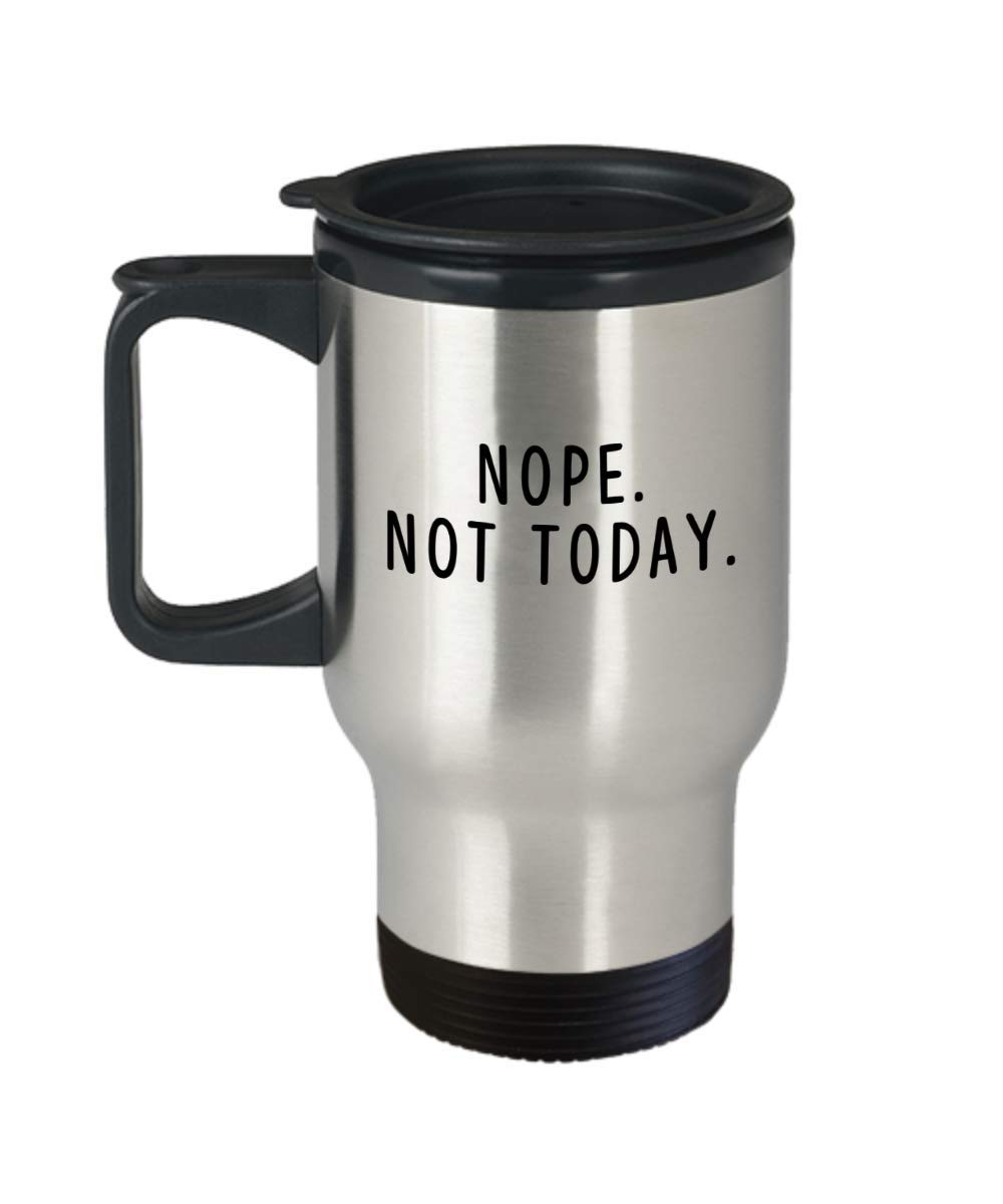 Nope Not Today 14oz Insulated Travel Mug - Leakproof Stainless Steel Tumbler with Lid for Hot & Cold Drinks - Perfect for Coffee, Tea, Commuting, Camping & Outdoor Activities