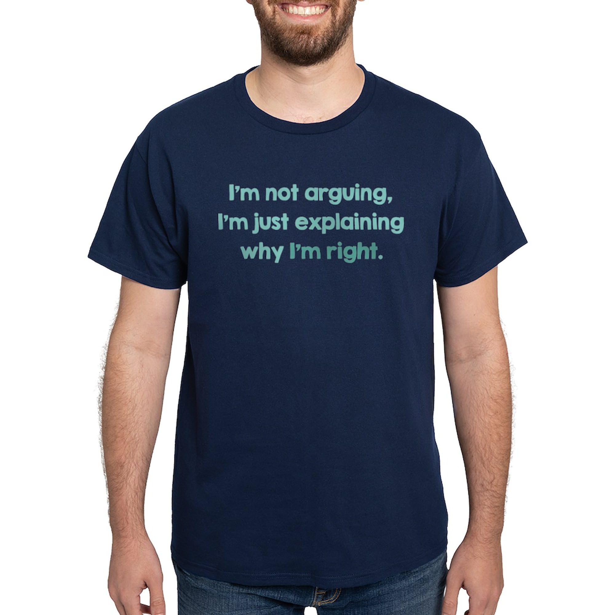 Men's 100% Cotton Dark Graphic T-Shirt - 'I'm Not Arguing' Funny Sarcastic Tee for Casual Wear, Gifts & Everyday Outfits
