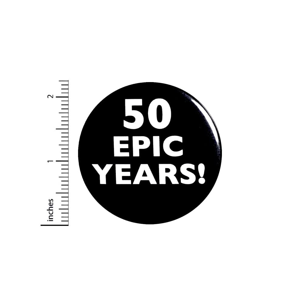 50 Epic Years! Funny 50th Birthday Button - 2.25 Inch Sarcastic Party Favor for Turning 50 Celebrations - Perfect for Birthday Parties, Gag Gifts & Milestone Events