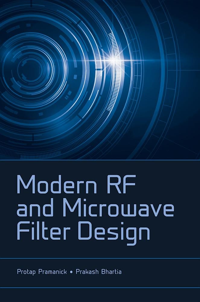 Modern RF and Microwave Filter Design - High Performance Signal Filtering for Wireless Communication, Radar & 5G Systems