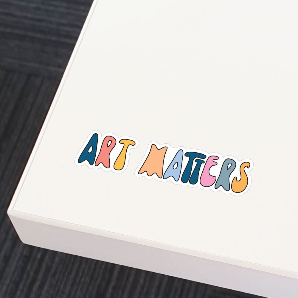 Art Matters Sticker Decal - Waterproof Vinyl Decals for Laptops, Cars, Walls & DIY Crafts | Creative Art Stickers for Home Decor, Scrapbooking & Personalization