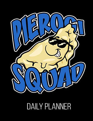 Pierogi Squad Daily Planner 2019-2020 | Polish Food & Pittsburgh Themed Funny Christmas Gift | July 1 to June 30 Academic Planner for Students, Teachers & Office Use