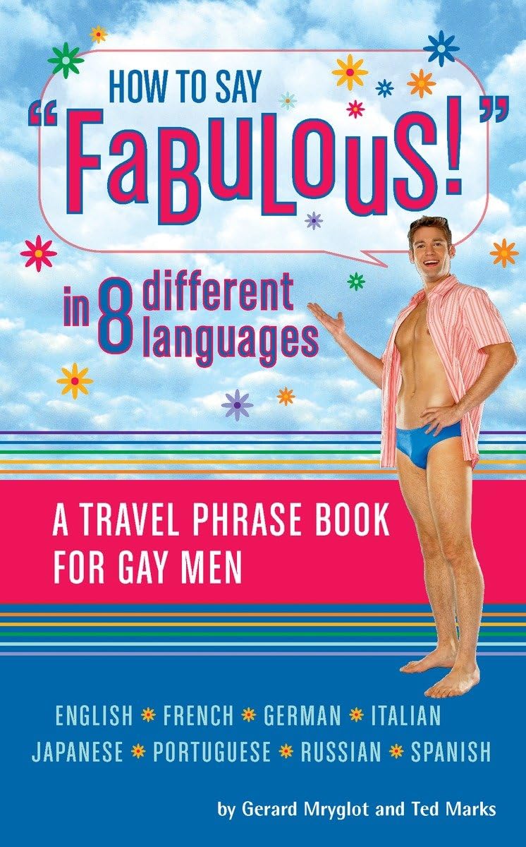 Fabulous! in 8 Languages: Essential LGBTQ+ Travel Phrase Book for Gay Men - Perfect for Pride Trips & International Adventures