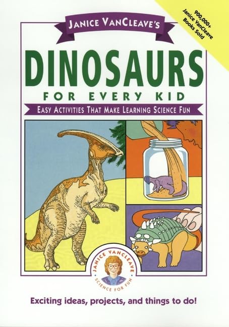 Janice VanCleave's Dinosaurs for Every Kid: Easy Science Activities for Fun Learning - Perfect for Homeschooling & Classroom STEM Education