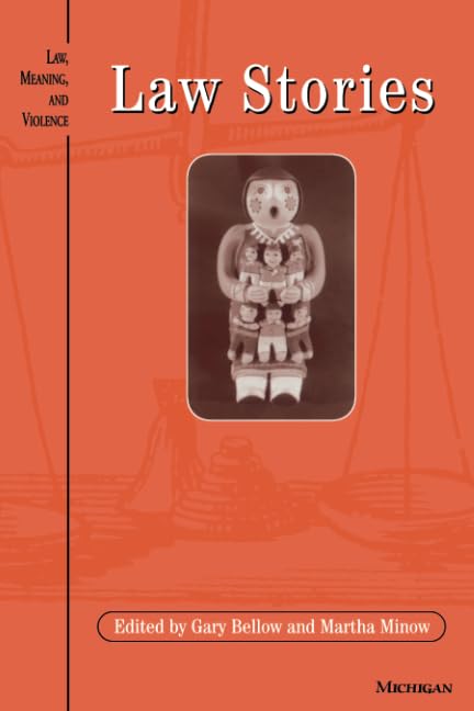 Law Stories: Exploring Law, Meaning, and Violence - Essential Legal Reading for Students & Professionals | Perfect for Law School, Research & Legal Studies