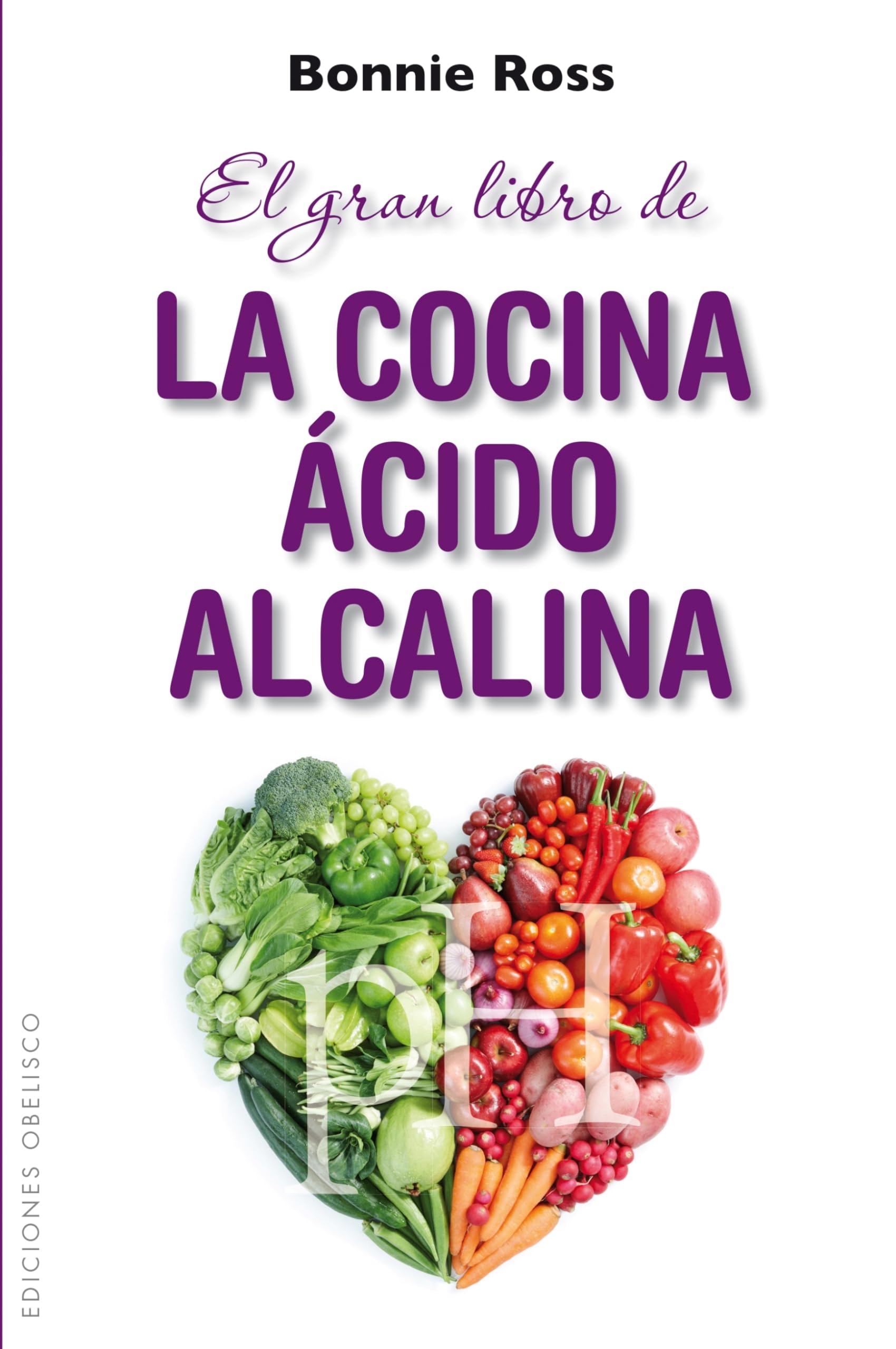 The Great Alkaline Acid Diet Cookbook: Healthy & Natural Recipes for Optimal pH Balance - Perfect for Detox, Weight Loss & Wellness (Spanish Edition)