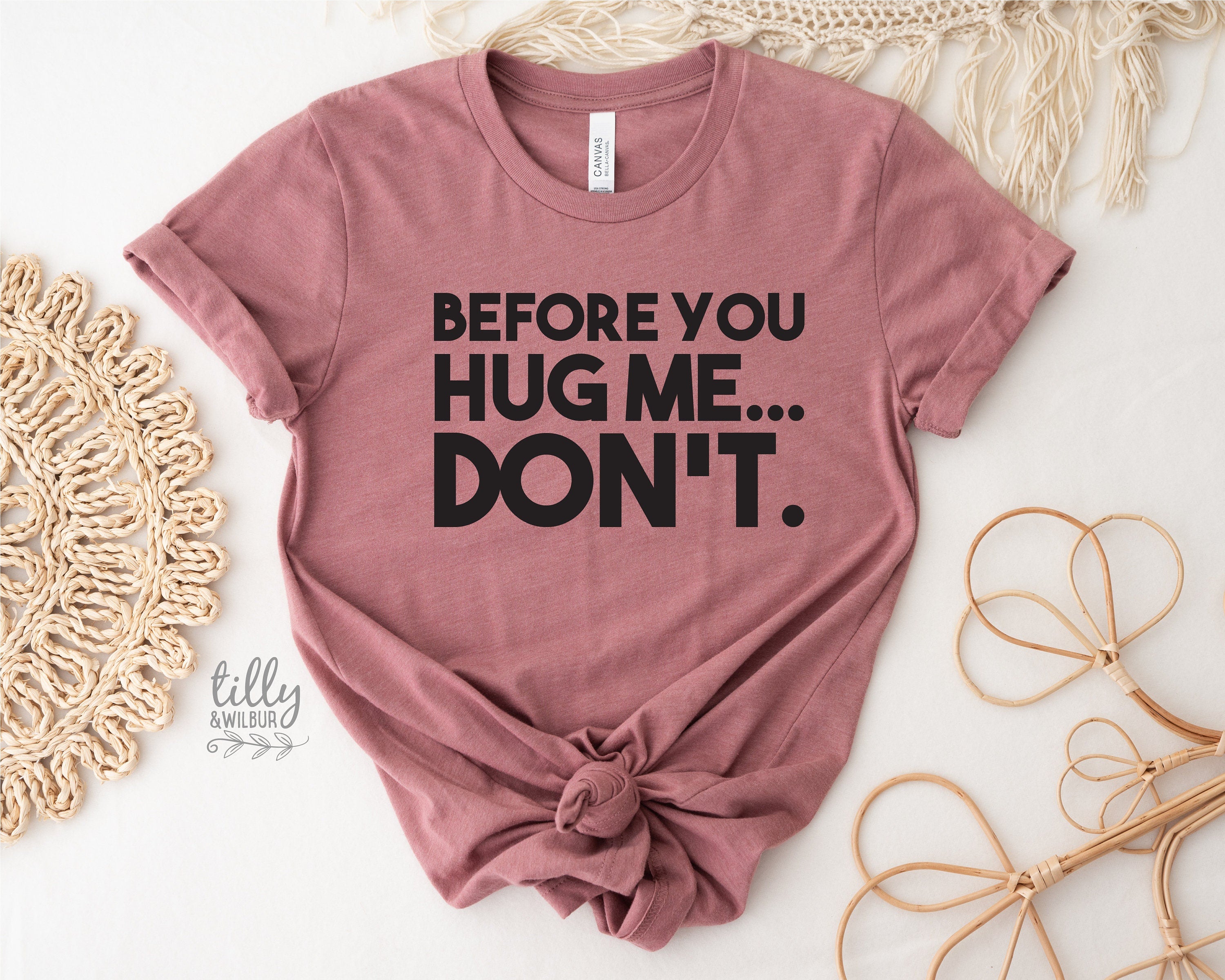 Before You Hug Me Don't T-Shirt - Funny Sarcastic Graphic Tee for Men & Women - Perfect for Casual Wear, Gifts, and Humorous Occasions