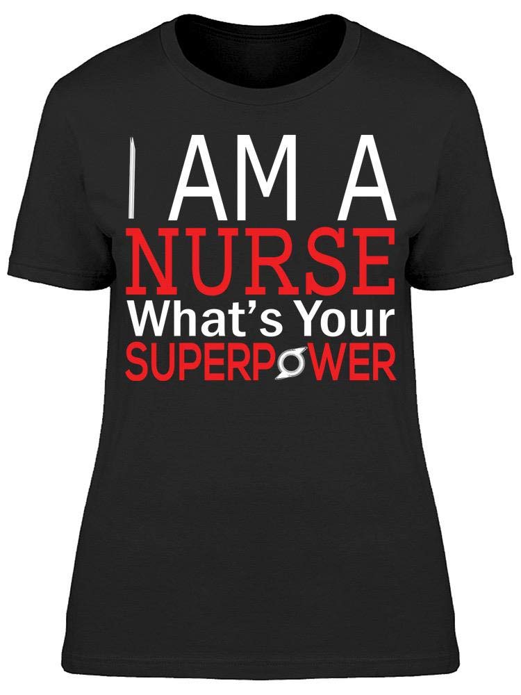 Smartprints Superpower Nurse T-Shirt for Women - Comfortable & Stylish Nursing Tee for Healthcare Professionals - Perfect for Work, Casual Wear & Gifts