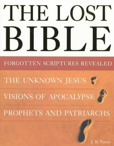 The Lost Bible: Forgotten Scriptures Revealed - Ancient Religious Texts for Biblical Studies, History Research & Spiritual Exploration