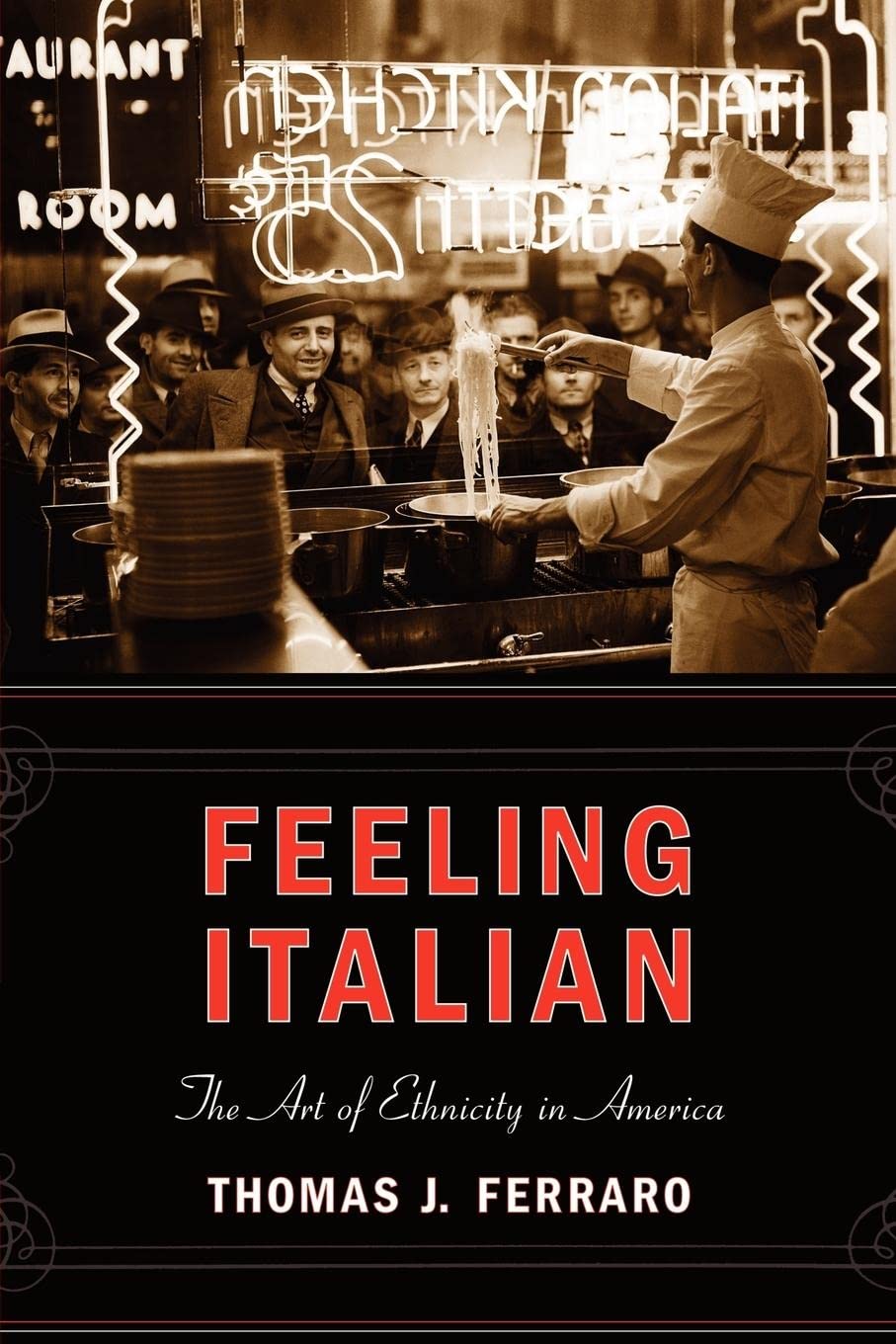 Feeling Italian: The Art of Ethnicity in America - Exploring Italian-American Cultural Identity | Perfect for History Enthusiasts & Cultural Studies