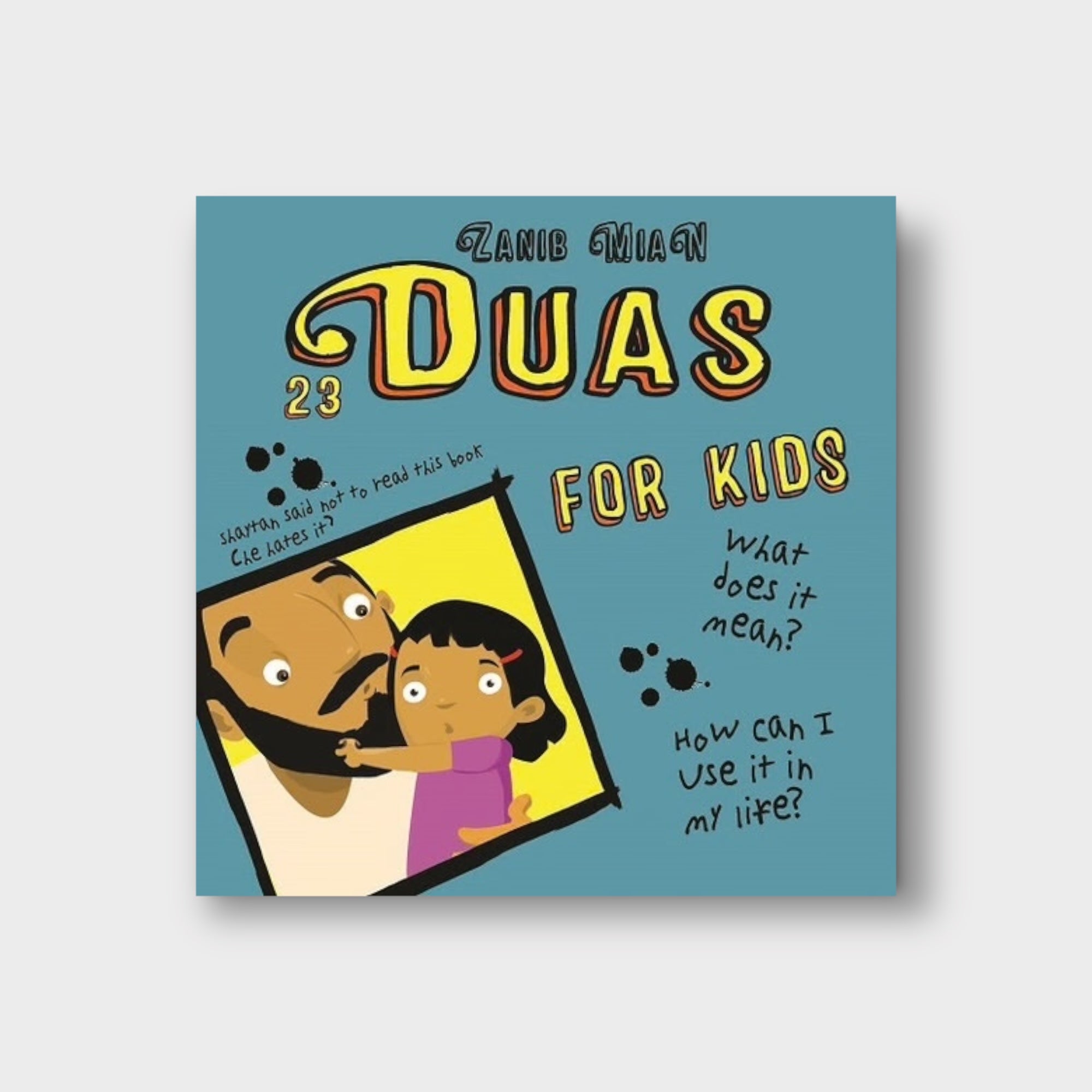 23 Duas for Kids by Zanib Mian - Islamic Prayers for Children - Perfect for Daily Worship, Bedtime & Family Bonding