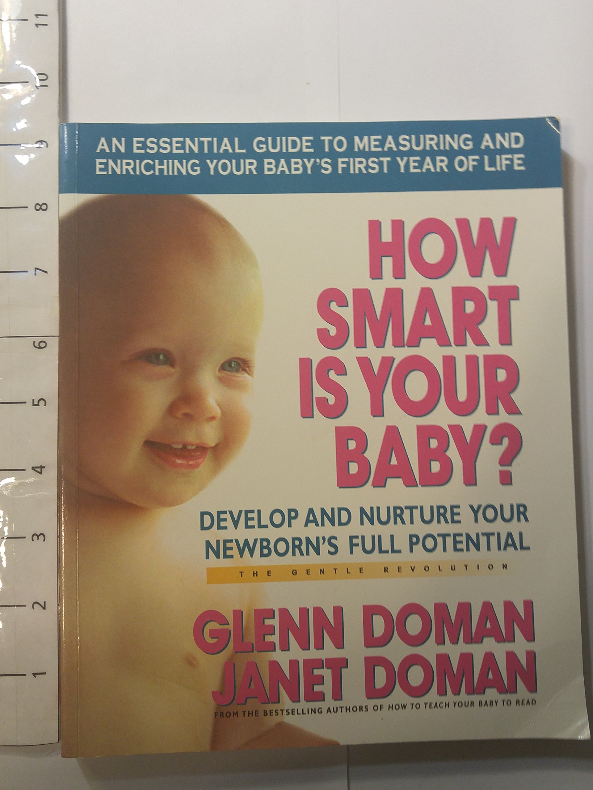 How Smart Is Your Baby? - Develop & Nurture Your Newborn's Full Potential | Gentle Revolution Parenting Book for Early Childhood Development | Perfect Gift for New Parents & Baby Showers