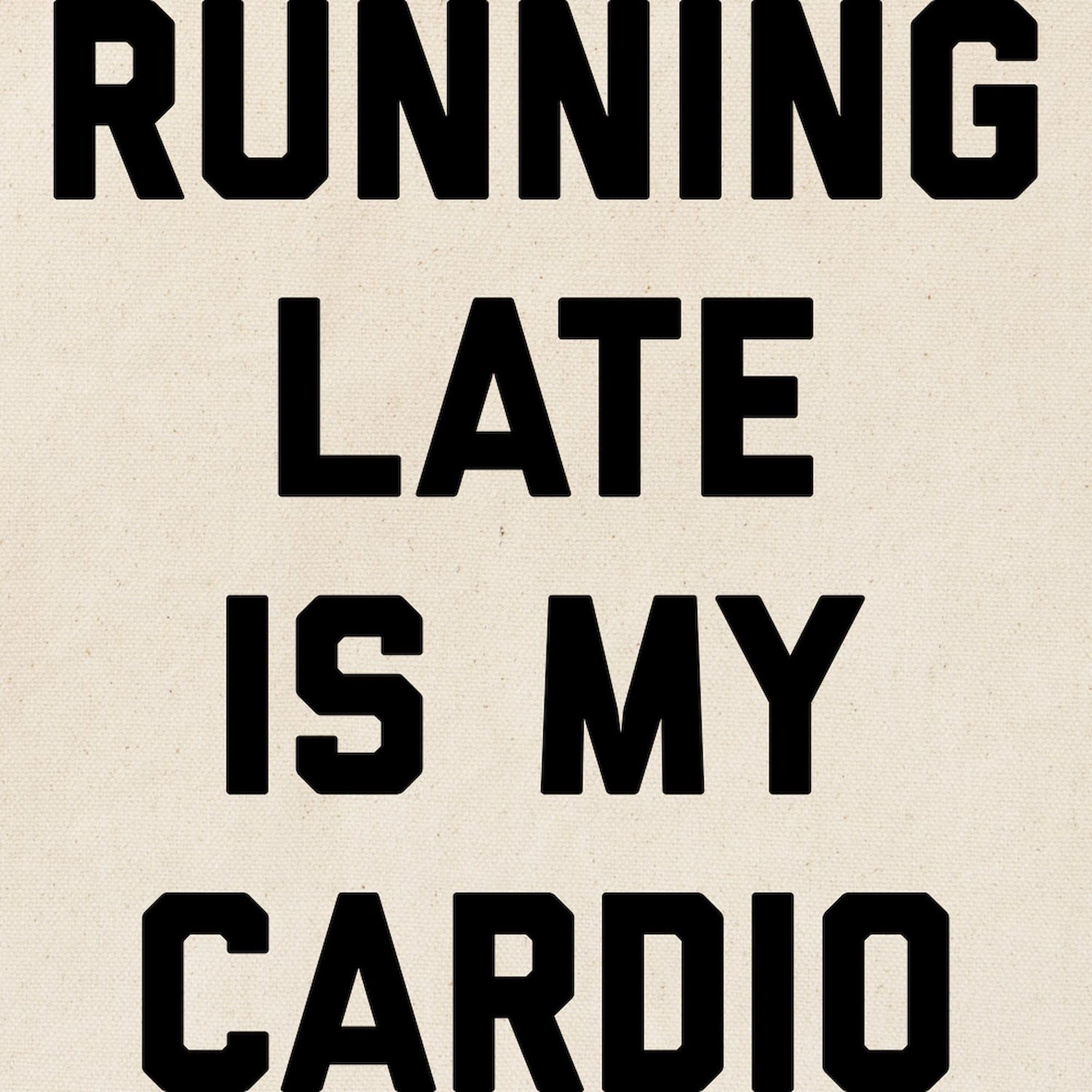 Running Late Is My Cardio Tote Bag - Natural Canvas Reusable Shopping Bag for Gym, Work & Groceries | Funny Gym Bag for Women & Men