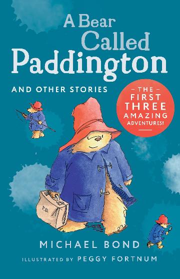 Paddington Bear and Other Stories: The First Three Amazing Adventures - Classic Children's Books for Bedtime Reading & Family Storytime