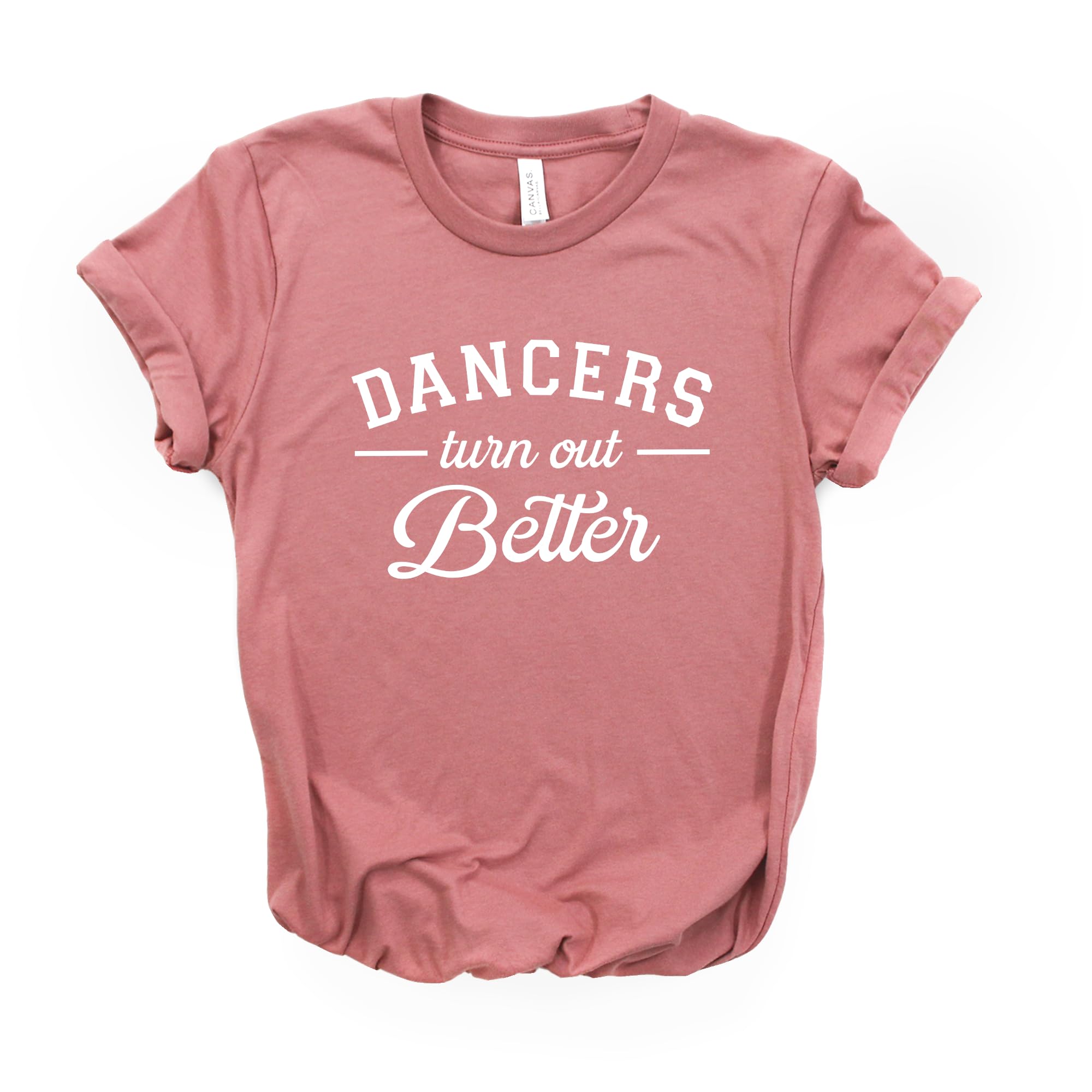 Ballet Shirt - Dancers Turn Out Better - Softstyle Unisex Dance T-Shirt - Perfect Gift for Dancers, Dance Teachers & Ballet Enthusiasts - Ideal for Rehearsals, Performances & Dance Classes