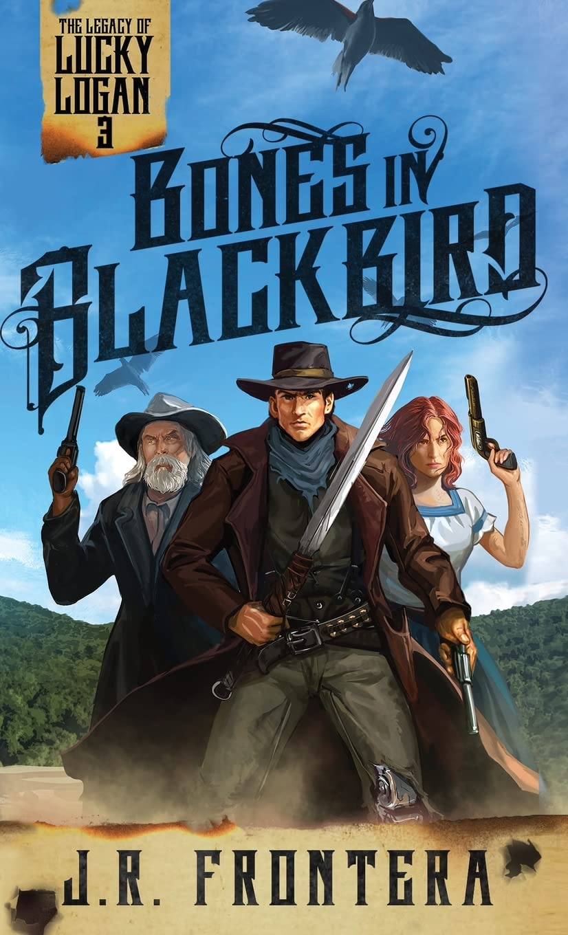 Bones in Blackbird: A Western Sci-Fi Adventure Novel (The Legacy of Lucky Logan Book Series) - Perfect for Fans of Space Westerns & Action-Packed Storytelling