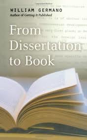 From Dissertation to Book: A Guide to Academic Publishing by William Germano - 1st Edition Paperback (2005) | Chicago Guides to Writing, Editing & Publishing | Perfect for PhD Students & Academic Writers